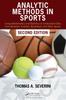 Книга Analytic Methods In Sports : Using Mathematics and Statistics To Understand Data from Baseball, Football, Basketball, and Other Sports