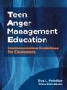 Книга Teen Anger Management Education : Implementation Guidelines for Counselors