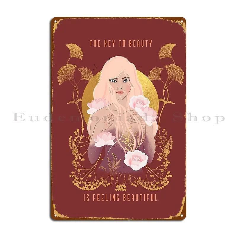 The Key To Beauty Is Feeling Beautiful Metal Sign Plates Garage Decoration Printed Wall Mural Tin Sign Poster