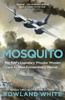 Книга Mosquito : The RAF's Legendary Wooden Wonder and Its Most Extraordinary Mission