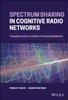The Spectrum Sharing In Cognitive Radio Networks : Towards Highly Connected Environments Book
