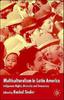 The Multiculturalism In Latin America : Indigenous Rights, Diversity and Democracy Book