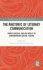 The The Rhetoric of Literary Communication : From Classical English Novels To Contemporary Digital Fiction Book