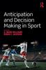 Книга Anticipation and Decision Making In Sport
