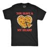 Mens You Have A Pizza My Heart Funny T Shirt Sarcastic Food Graphic Tee for Men