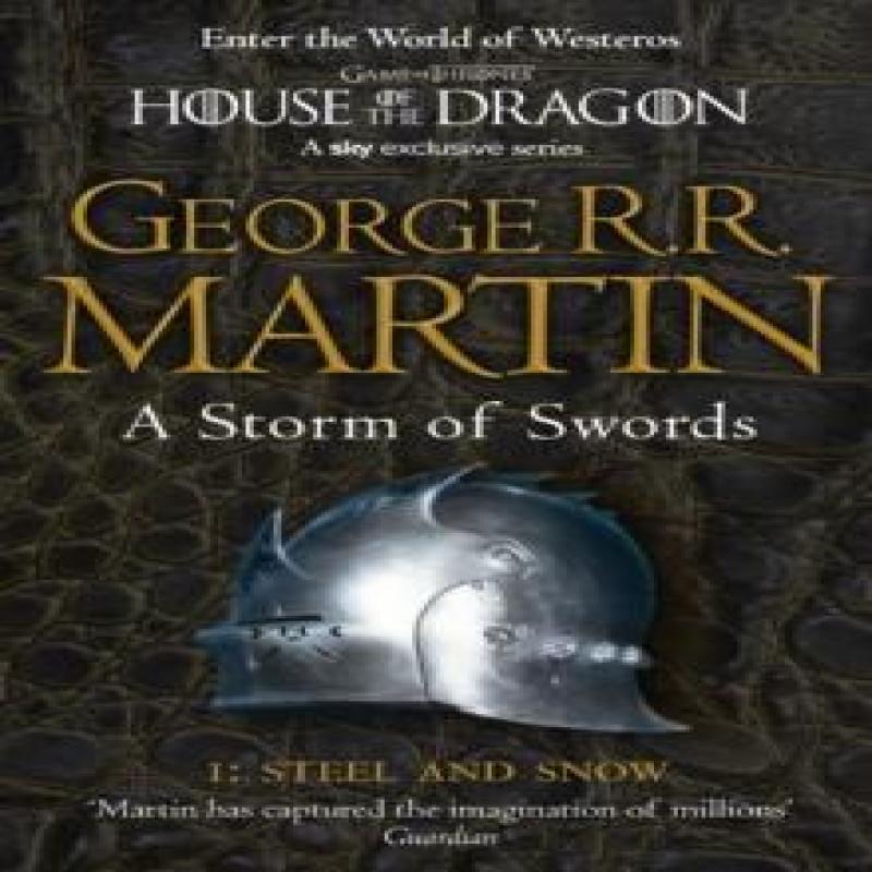 A Storm of Swords Part 1 Steel and Snow by George R.R. Martin... 9780007447848