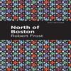 North of Boston by Robert Frost Paperback Book 9781513270920