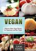 The Vegan : Delicious Italian Vegan Recipes for Vegetarians and Raw Vegans Book