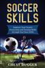 Книга Soccer Skills : Improve Your Team's Possession and Passing Skills Through Top Class Drills : 2