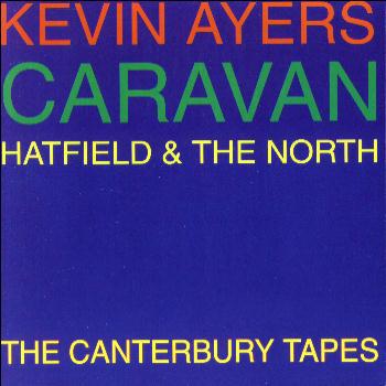 CD KEVIN AYERS, CARAVAN, HATFIELD & TH - The Canterbury Tapes OHBOY29031 Oh Boy 1990 Европа Рок Б/у