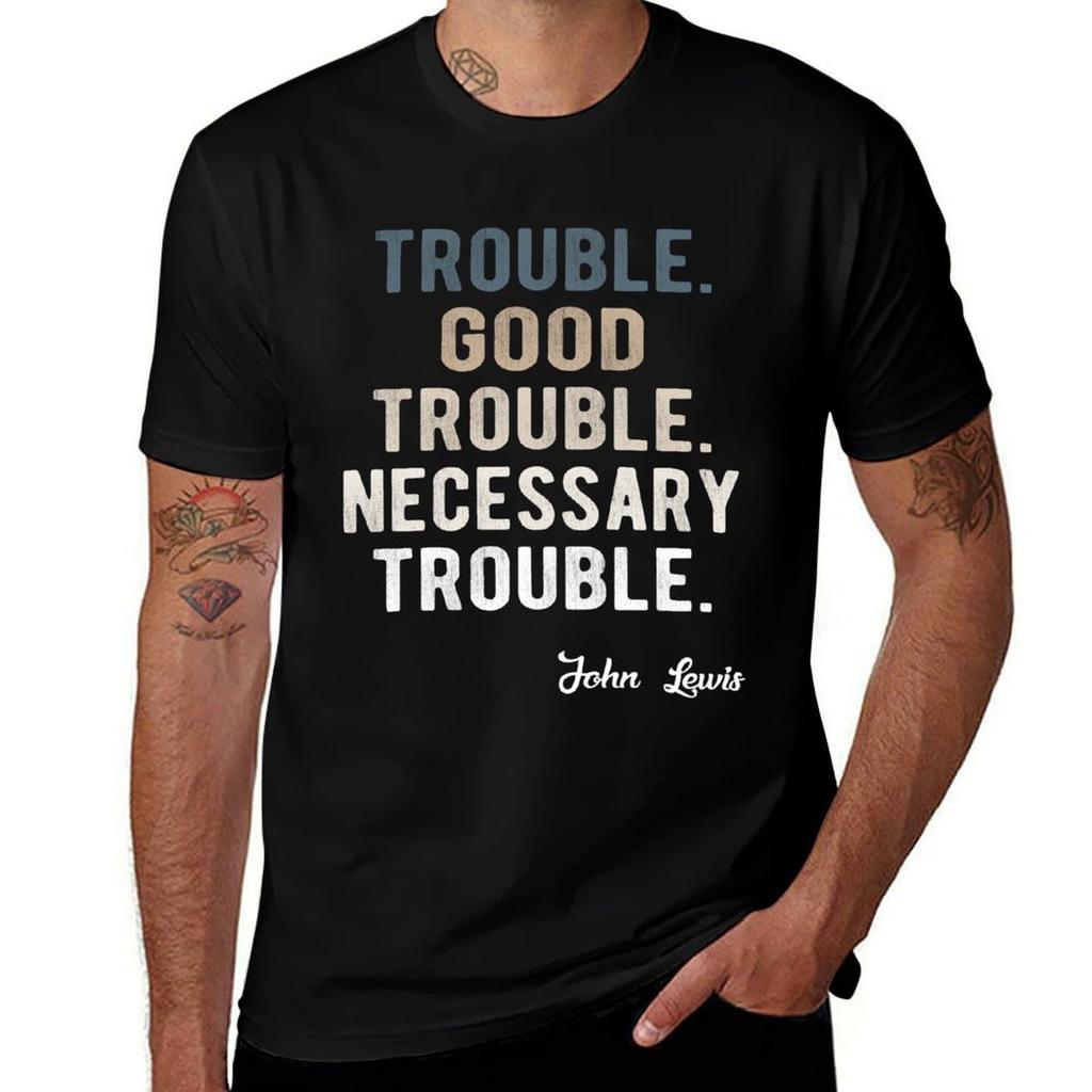 Trouble Good Trouble Necessary Trouble John Lewis TShirt Plus Size Street Style Tee
