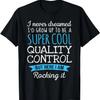 Funny Quality Control Tshirt Appreciation Gifts T-Shirt