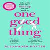 One Good Thing by Alexandra Potter Paperback Book 9781529022889
