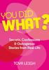 Книга You Did WHAT? : Secrets, Confessions and Outrageous Stories from Real Life