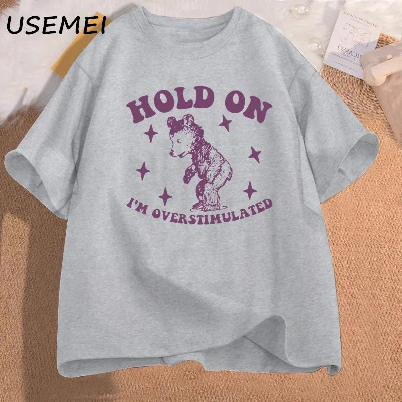 Футболка с забавным графическим принтом «Hold on Im Overstimulated Bear Meme» для мужчин и женщин, хлопковая, с коротким рукавом, с принтом, эстетическая одежда, футболки