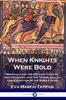 Книга When Knights Were Bold : Medieval Life the Military Castles and Crusades, and the Towns, Guilds and Education of the Middle Ages