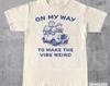 On My Way To Make The Vibe Weird • Funny Meme T Shirt • Retro Bears in Car Graphic Tee • Weird Shirt • Unisex Adult Shirt