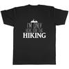 Я здесь только ради мужской унисекс футболки с принтом 'Hiking'