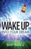 Книга Wake Up Into Your Dream