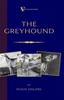Книга The Greyhound; Its History, Points, Breeding, Rearing, Training and Running (A Vintage Dog Books Breed Classic)