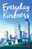 Книга Everyday Kindness : A Collection of Uplifting Tales To Brighten Your Day