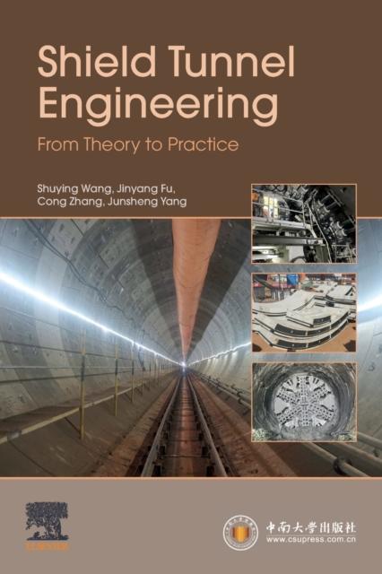 The Shield Tunnel Engineering : From Theory To Practice Book