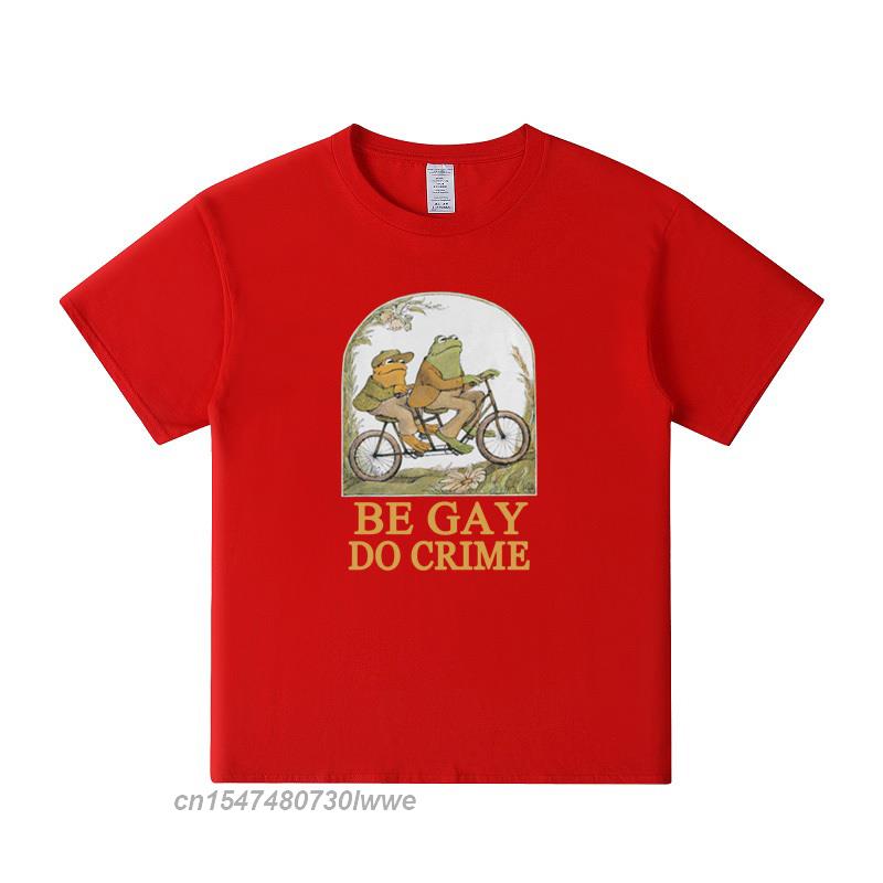 Frog And ToadBe Gay Do Crime T Shirt Unisex Harajuku Anime TShirt Retro Unisex Clothes 100 Cotton Tshirts Funny Tees Tops