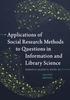 Книга Applications of Social Research Methods To Questions In Information and Library Science