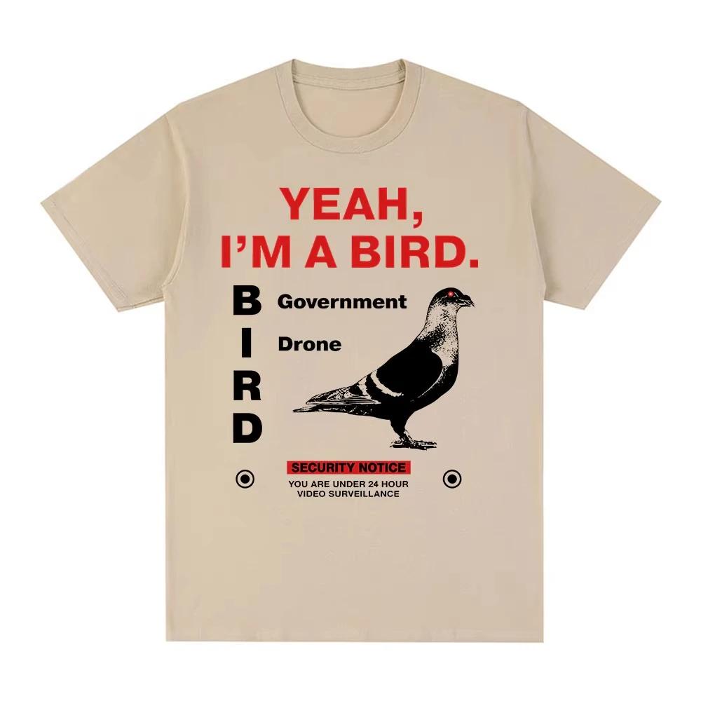 Yeah Im A Bird Funny Meme Tshirt Men Women Clothing Fashion Vintage Oversized Cotton Casual Short Sleeves T Shirts Streetwears