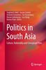 Книга Politics In South Asia : Culture, Rationality and Conceptual Flow
