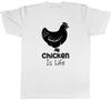 Chicken is Life Unisexs Unisexs Ladies Unisex TShirt