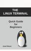 Книга The Linux Terminal : Quick Guide for Beginners