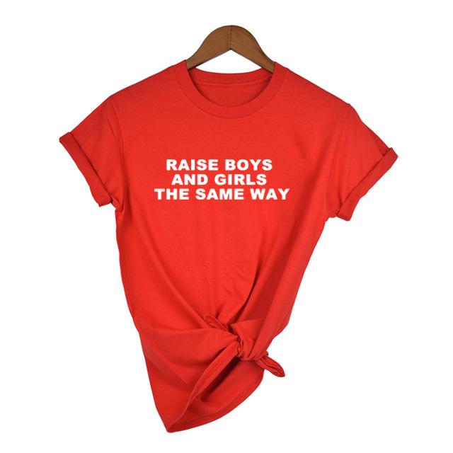 Raise Boys And Girls The Same Way Tee Feminist T Shirt Short Sleeve Casual Tops Girl