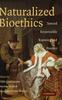 Книга Naturalized Bioethics : Toward Responsible Knowing and Practice