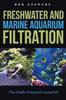 Книга Freshwater And Marine Aquarium Filtration The Path Toward Camelot by Bob Goemans - Paperback