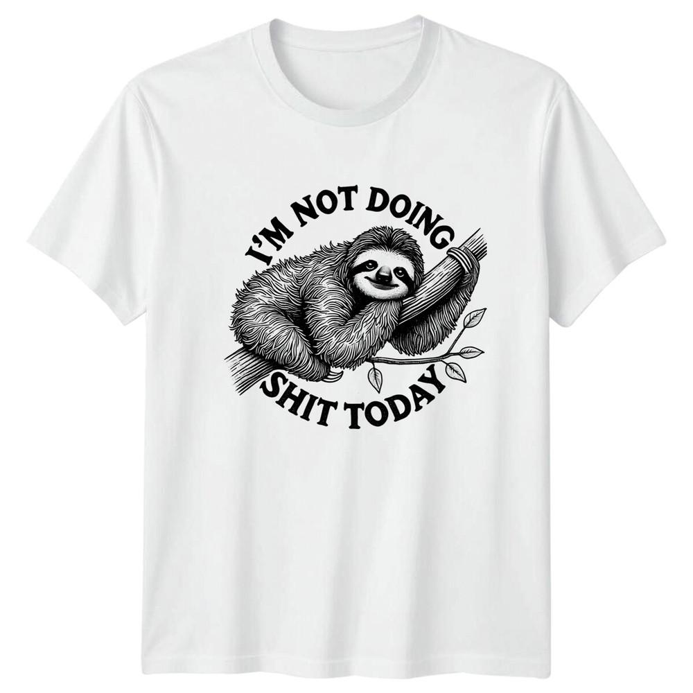 Funny Sloth Im Not Doing SHT Today Graphic TShirt