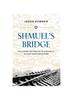 The Shmuel''s Bridge: Following the Tracks To Book