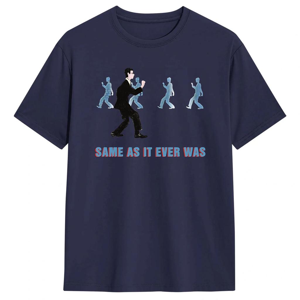 Fun Talking Heads Same As It Ever Was TShirts for Unisex Round Neck Cotton T Shirt Short Sleeve Tee Shirt Gift Idea Tops