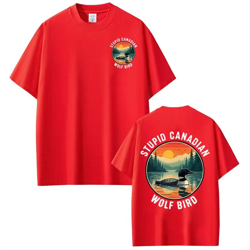 Stupid Canadian Wolf Bird Funny Meme Tshirt Men Women Fashion Harajuku TShirts Shortsleeved Casual pure Cotton Top Fan Gifts