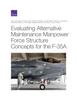 The Evaluating Alternative Maintenance Manpower Force Structure Concepts for the F-35A Book