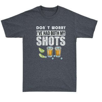 Dont Worry Had Both My Shots Funny Vaccination Tequila Tshirt Short Sleeve Tee