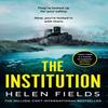 The Institution by Helen Fields Hardback Book 9780008533472
