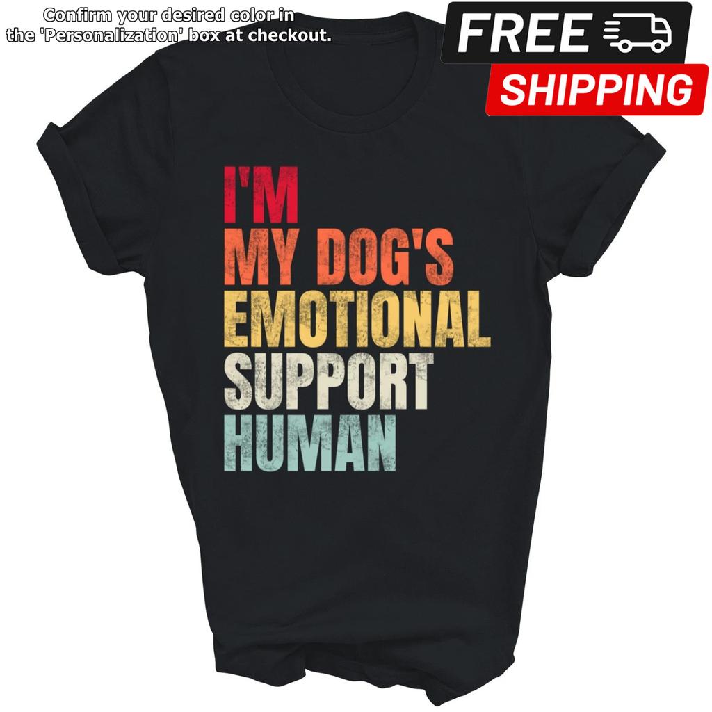 I'm My Dog's Emotional Support Human Unisex Shirt Gift Unisex T-Shirt