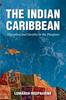Книга The Indian Caribbean : Migration and Identity In the Diaspora