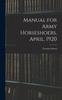 Книга Manual for Army Horseshoers, April, 1920