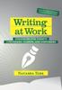 The Writing At Work : Strategies for Today's Coworkers, Clients, and Customers Book
