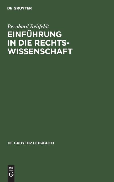 The Einfuhrung In Die Rechtswissenschaft : Grundfragen, Grundlagen Und Grundgedanken Des Rechts Book