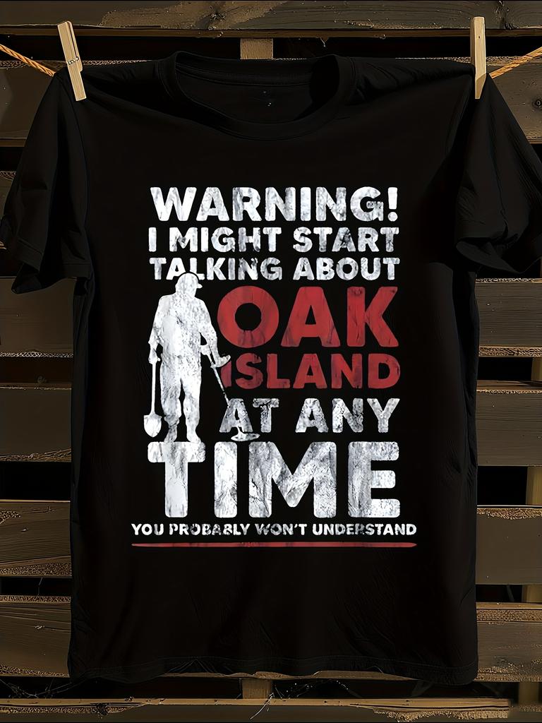 Funny Oak Island Warning T-Shirt Mens Tshirt Womens Tshirts with Letters Print Short Sleeves T-Shirt Casual Street Tee Shirt Top
