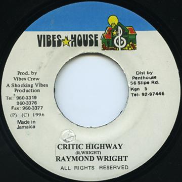 7-дюймовая пластинка РЭЙМОНД РАЙТ - Critic Highway NONE Vibes House 1996 Ямайка Регги, Ска и Даб Б/У