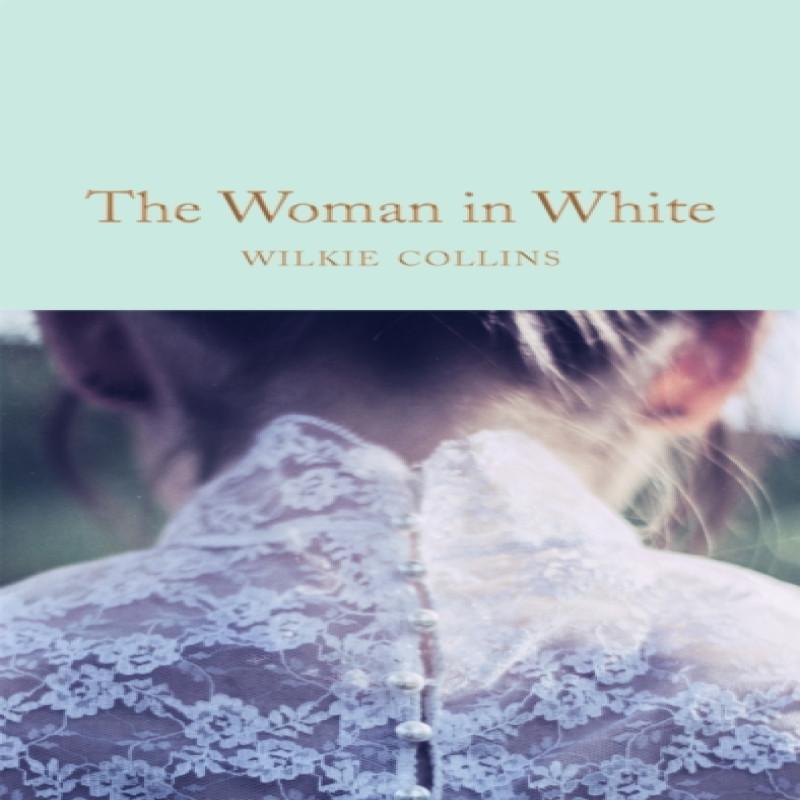 The Woman In White by Wilkie Collins Hardback Book 9781509869367